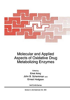 Molecular And Applied Aspects Of Oxidative Drug Metabolizing Enzymes-..