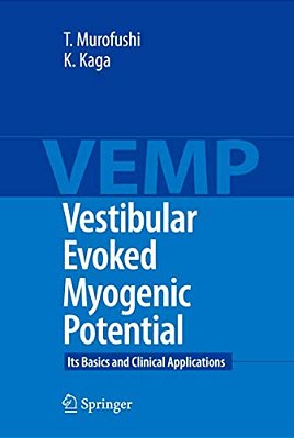 Vestibular Evoked Myogenic Potential: Its Basics And Clinical Applications-..