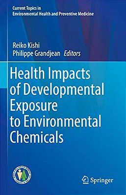 Health Impacts Of Developmental Exposure To Environmental Chemicals-..