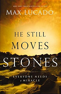 The He Still Moves Stones: Everyone Needs A Miracle-..