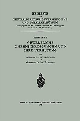 Gewerbliche Ohrenschädigungen Und Ihre Verhütung-..