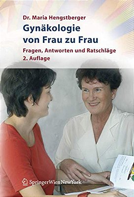Gynäkologie Von Frau Zu Frau: Fragen, Antworten Und Ratschläge-..