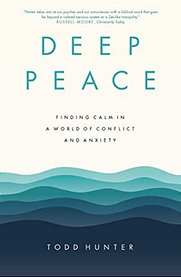 Deep Peace: Finding Calm In A World Of Conflict And Anxiety-..