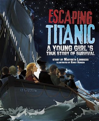 Escaping Titanic: A Young Girl's True Story Of Survival-..