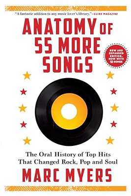Anatomy Of 55 More Songs: The Oral History Of Top Hits That Changed Rock, Pop And Soul-..