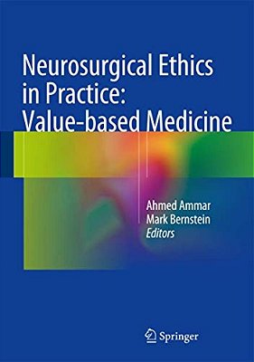 Neurosurgical Ethics In Practice: Value-Based Medicine-..