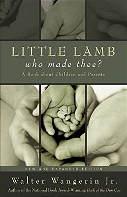 Little Lamb, Who Made Thee?: A Book About Children And Parents-..