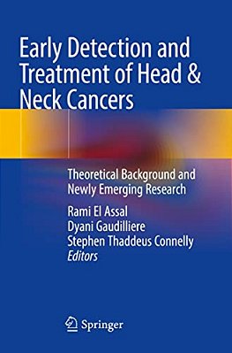 Early Detection And Treatment Of Head & Neck Cancers: Theoretical Background And Newly Emerging Research-..
