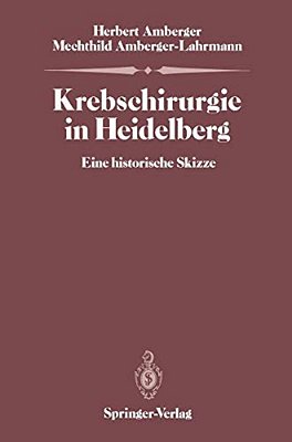 Krebschirurgie In Heidelberg: Eine Historische Skizze-..