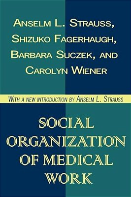 Social Organization Of Medical Work-..