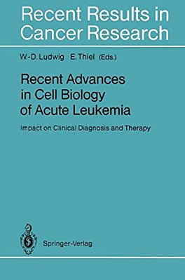 Recent Advances In Cell Biology Of Acute Leukemia: Impact On Clinical Diagnosis And Therapy-..