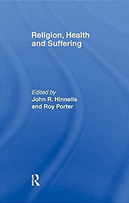 Religion, Health And Suffering-..