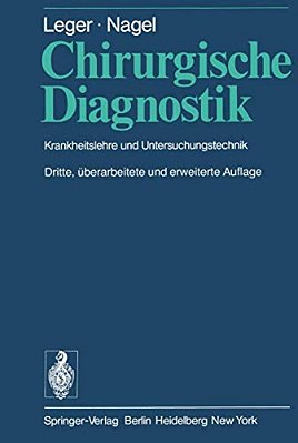 Chirurgische Diagnostik: Krankheitslehre Und Untersuchungstechnik-..