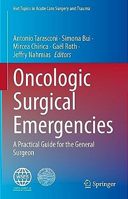 Oncologic Surgical Emergencies: A Practical Guide For The General Surgeon-..