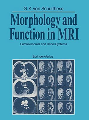 Morphology And Function In Mri: Cardiovascular And Renal Systems-..