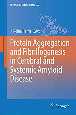Protein Aggregation And Fibrillogenesis In Cerebral And Systemic Amyloid Disease-..