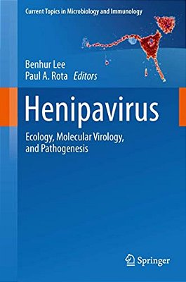 Henipavirus: Ecology, Molecular Virology, And Pathogenesis-..