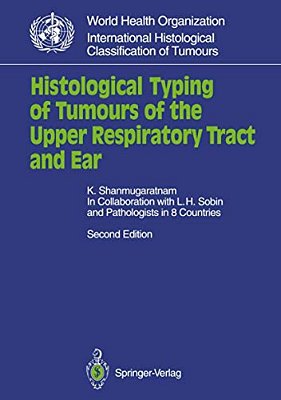 Histological Typing Of Tumours Of The Upper Respiratory Tract And Ear-..