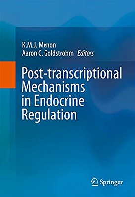Post-Transcriptional Mechanisms In Endocrine Regulation-..