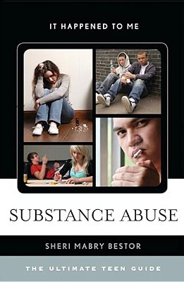 Substance Abuse: The Ultimate Teen Guide-..