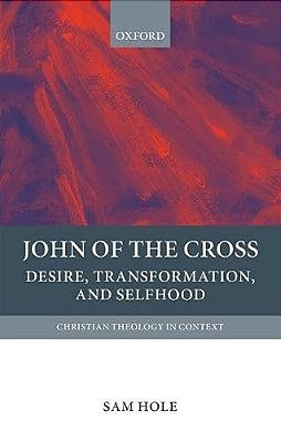 John Of The Cross: Desire, Transformation, And Selfhood-..