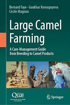 Large Camel Farming: A Care-Management Guide From Breeding To Camel Products-..