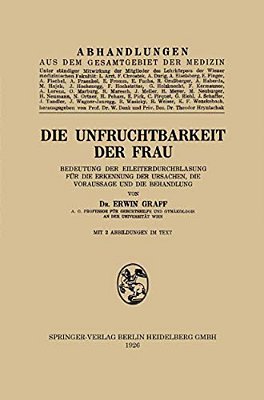 Die Unfruchtbarkeit Der Frau: Bedeutung Der Eileiterdurchblasung Für Die Erkennung Der Ursachen, Die Voraussage Und Die Behandlung-..