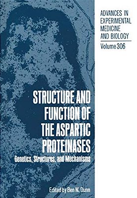 Structure And Function Of The Aspartic Proteinases: Genetics, Structures, And Mechanisms-..