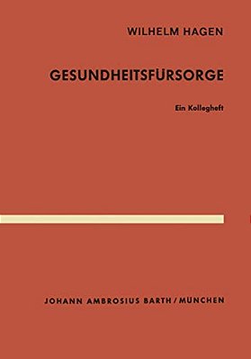 Gesundheitsfürsorge: Ein Kollegheft-..