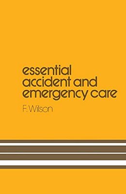 Essential Accident And Emergency Care-..