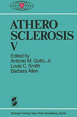 Atherosclerosis V: Proceedings Of The Fifth International Symposium-..