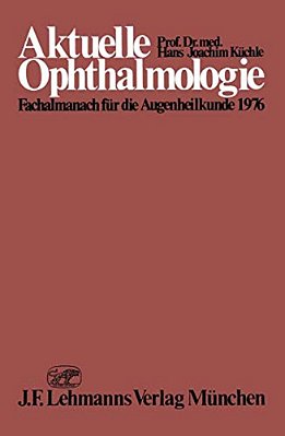 Aktuelle Ophthalmologie: Fachalmanach Für Die Augenheilkunde 1976-..