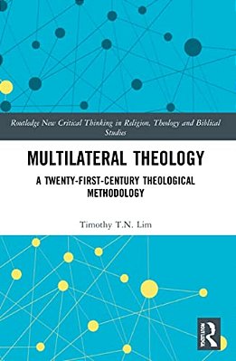Multilateral Theology: A 21St Century Theological Methodology-..
