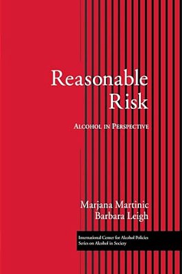 Reasonable Risk: Alcohol In Perspective-..