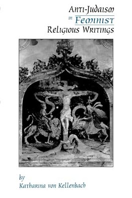 Anti-Judaism In Feminist Religious Writings-..