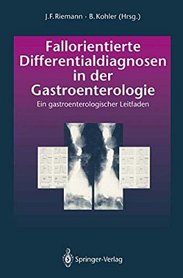 Fallorientierte Differentialdiagnosen In Der Gastroenterologie: Ein Gastroenterologischer Leitfaden-..