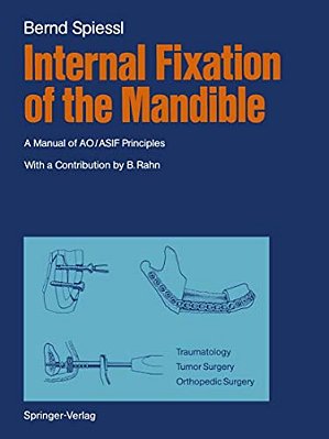 Internal Fixation Of The Mandible: A Manual Of Ao/Asif Principles-..