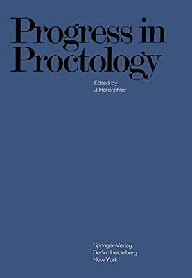 Progress In Proctology: Proceedings Of The 3RD International Congress Of Hedrologicum Conlegium October 1968, Erlangen-Nuremberg, Germany-..