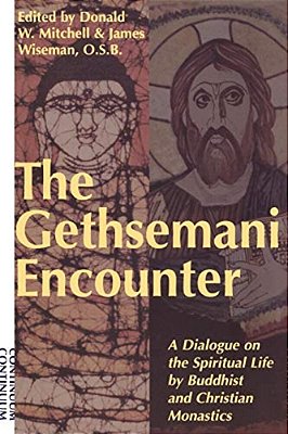 Gethsemani Encounter: A Dialogue On The Spiritual Life By Buddhist And Christian Monastics-..