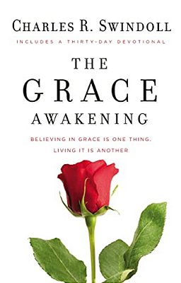 The Grace Awakening: Believing In Grace Is One Thing. Living It Is Another. -..