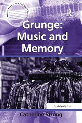 Grunge: Music And Memory-..