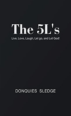 The 5L'S: Live, Love, Laugh, Let Go, And Let God!-..