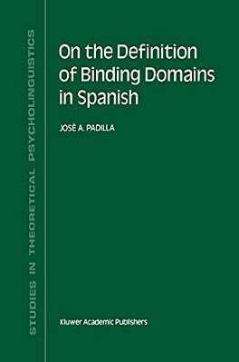 On The Definition Of Binding Domains In Spanish: Evidence From Child Language-..