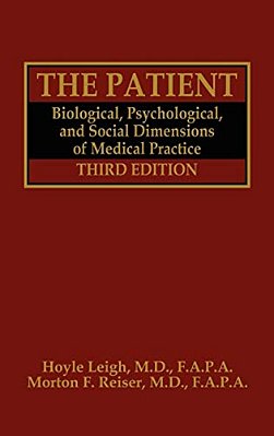 The Patient: Biological, Psychological, And Social Dimensions Of Medical Practice-..
