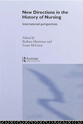 New Directions In Nursing History: International Perspectives-..