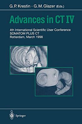 Advances In Ct IV: 4Th International Scientific User Conference Somatom Plus Ct Rotterdam, March 1998-..