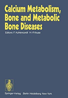 Calcium Metabolism, Bone And Metabolic Bone Diseases: Proceedings Of The 10Th European Symposium On Calcified Tissues, Hamburg (Germany), 16 - 21 Sept-..