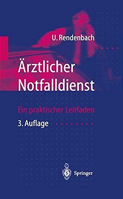 Ärztlicher Notfalldienst: Ein Praktischer Leitfaden-..