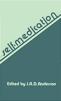 Self-Medication: The Proceedings Of The Workshop On Self-Care, Held At The Royal College Of Physicians, London, On 8Th And 9Th January, 1979-..