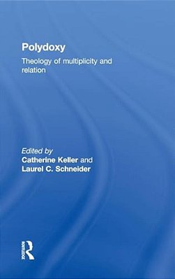 Polydoxy: Theology Of Multiplicity And Relation-..